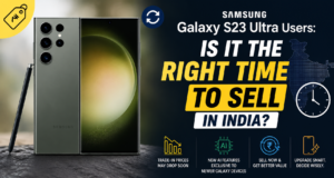 Samsung Galaxy S23 Ultra Users: Is It the Right Time to Sell in India?